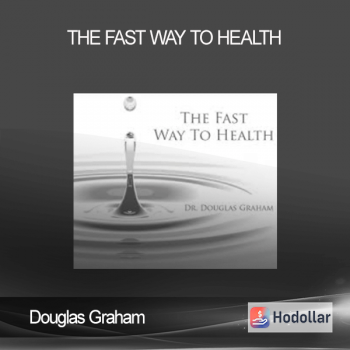 Douglas Graham - The Fast Way To Health
