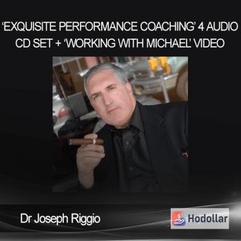 Dr Joseph Riggio - ‘Exquisite Performance Coaching’ 4 Audio CD Set + ‘Working With Michael’ Video
