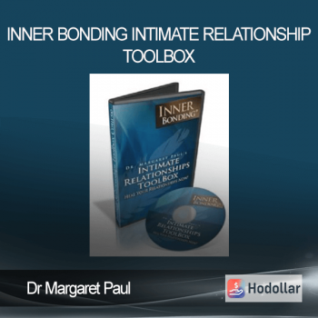 Dr Margaret Paul - Inner Bonding - Intimate Relationship Toolbox