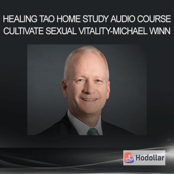 Healing Tao Home Study Audio Course - Cultivate Sexual Vitality-Michael Winn