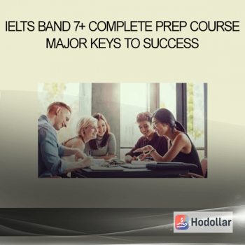IELTS Band 7+ Complete Prep Course Major Keys to Success