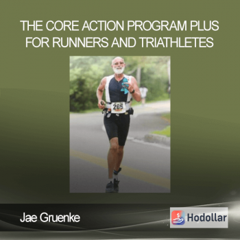Jae Gruenke - The Core Action Program Plus For Runners and Triathletes