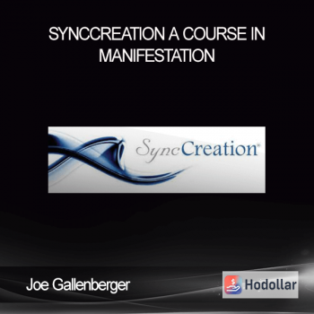 Joe Gallenberger - SyncCreation - A Course in Manifestation