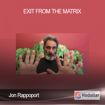 Jon Rappoport - Exit From The Matrix