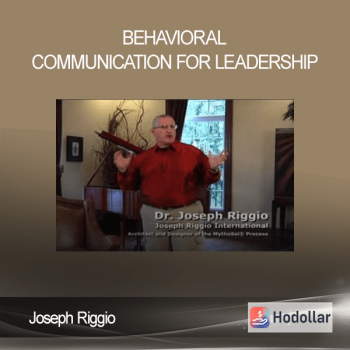 Joseph Riggio - Behavioral Communication for Leadership