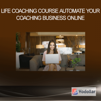 Life Coaching Course Automate Your Coaching Business Online