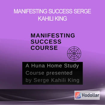 Manifesting Success – Serge Kahili King