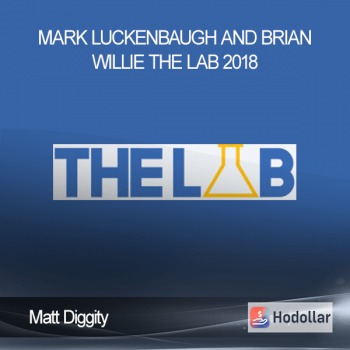 Matt Diggity – Mark Luckenbaugh and Brian Willie – The Lab 2018