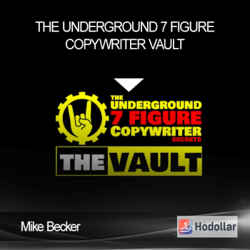Mike Becker - The Underground 7 Figure Copywriter Vault