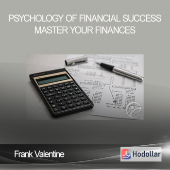 Psychology of Financial Success - Master Your Finances - Frank Valentine