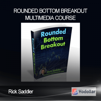 Rick Saddler - Rounded Bottom Breakout Multimedia Course