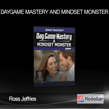 Ross Jeffries - Daygame Mastery and Mindset Monster