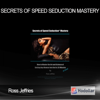 Ross Jeffries – Secrets of Speed Seduction Mastery
