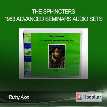 Ruthy Alon - The Sphincters - 1983 Advanced Seminars Audio Sets