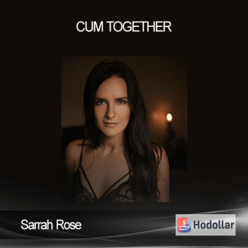 Sarrah Rose – Cum Together