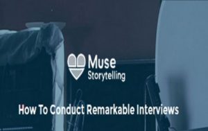 Muse Storytelling (Muse by Stillmotion) - How to Conduct Remarkable Interviews