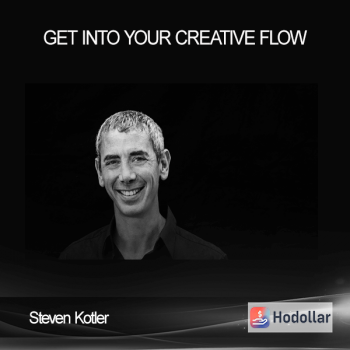 Steven Kotler - Get Into Your Creative Flow