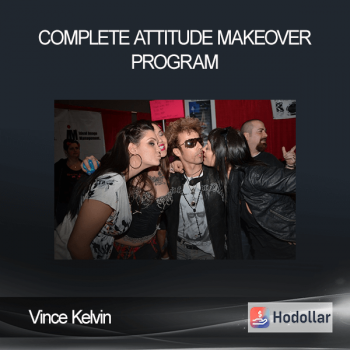 Vince Kelvin - Complete Attitude Makeover Program