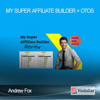 Andrew Fox - My Super Affiliate Builder + OTOs