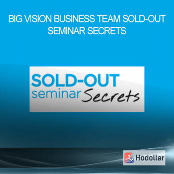 Big Vision Business Team - Sold-Out Seminar Secrets
