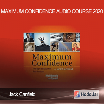Jack Canfield – Maximum Confidence Audio Course 2020