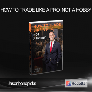 Jasonbondpicks - How To Trade Like a Pro, Not a Hobby