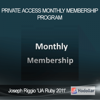 Joseph Riggio 'UA Ruby 2011' - Private Access Monthly Membership Program