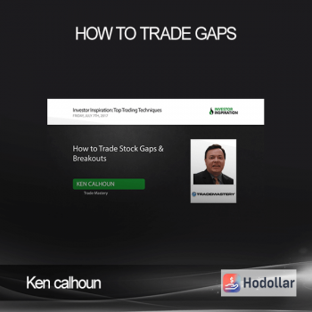 Ken calhoun - HOW TO TRADE GAPS