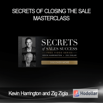Kevin Harrington and Zig Zigla - Secrets of Closing the Sale Masterclass