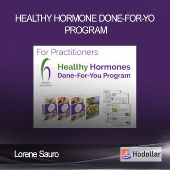Lorene Sauro - Healthy Hormone Done-For-You Program