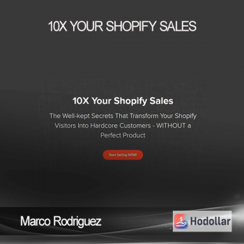 Marco Rodriguez - 10X Your Shopify Sales
