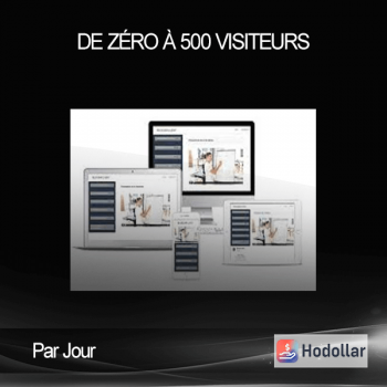 Par Jour - De Zéro À 500 Visiteurs