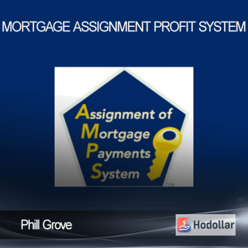 Phill Grove - Mortgage Assignment Profit System