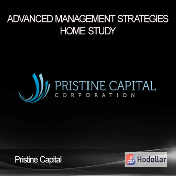 Pristine Capital - Advanced Management Strategies - Home Study