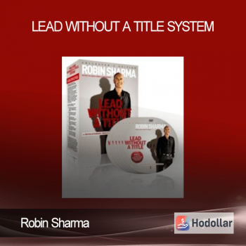 Robin Sharma - Lead Without A Title System