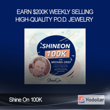 Shine On 100K - Earn $200K Weekly Selling High-Quality P.O.D. Jewelry