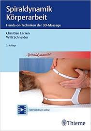  Spiraldynamische Körperarbeit Hands-on-Techniken der 3D-Massage [GERMAN] 