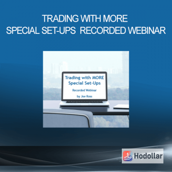 Trading with MORE Special Set-ups - Recorded Webinar