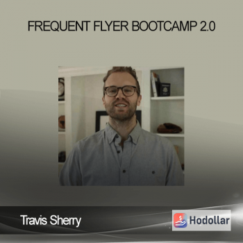 Travis Sherry - Frequent Flyer Bootcamp 2.0