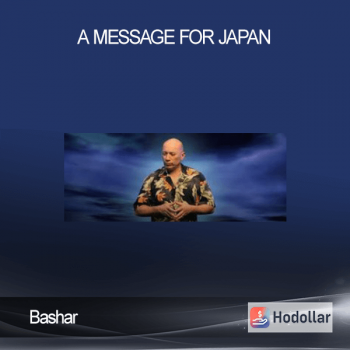 Bashar - A Message for Japan