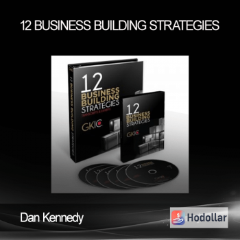 Dan Kennedy - 12 Business Building Strategies