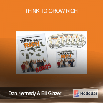 Dan Kennedy & Bill Glazer - Think To Grow Rich