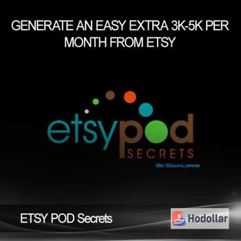 ETSY POD Secrets – Generate An Easy Extra 3K-5K Per Month From Etsy