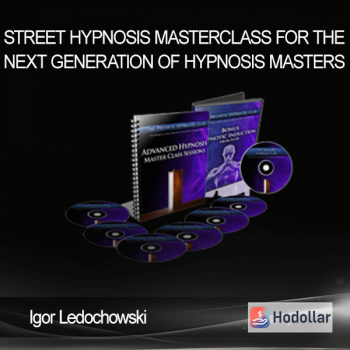 Igor Ledochowski - Street Hypnosis Masterclass For The Next Generation Of Hypnosis Masters