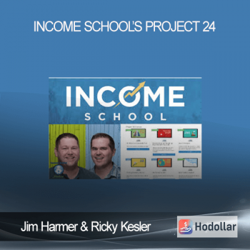 Jim Harmer & Ricky Kesler – INCOME SCHOOL’S PROJECT 24