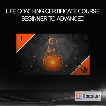 Life Coaching Certificate Course - Beginner to Advanced