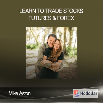 Mike Aston – Learn to Trade Stocks Futures & Forex
