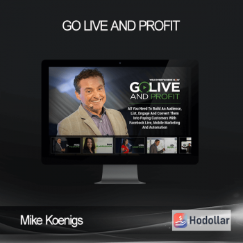 Mike Koenigs – Go Live and Profit