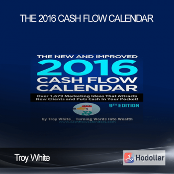Troy White - The 2016 Cash Flow Calendar