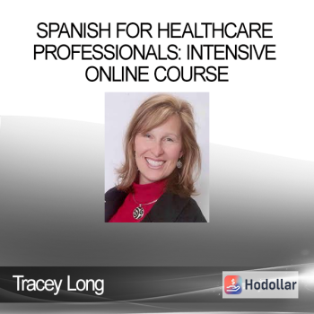 Tracey Long - Spanish for HealthCare Professionals: Intensive Online Course